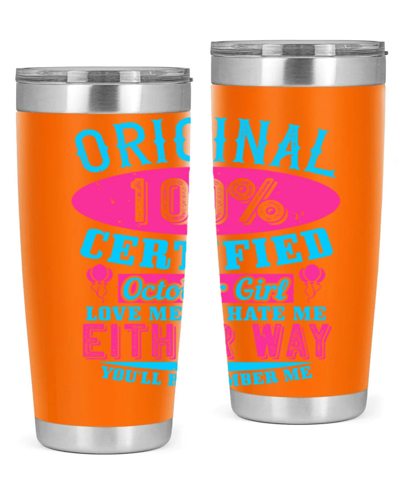 original certified october girl love me or hate me either way youll remember me Style 46#- birthday- tumbler