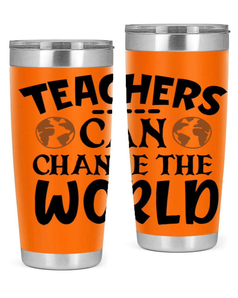 teachers can change the world Style 134#- teacher- tumbler