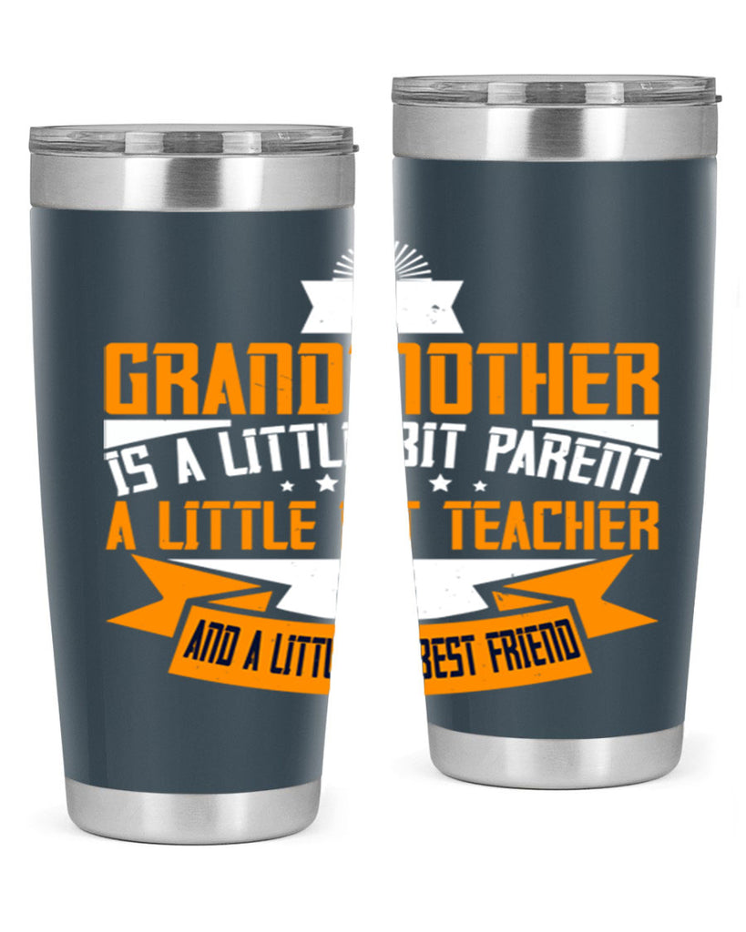 A grandmother is a little bit parent a little bit teacher 43#- grandma - nana- Tumbler