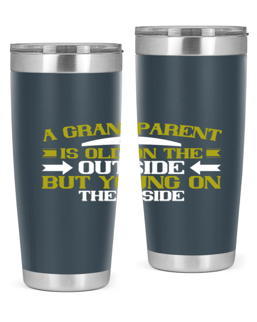 A grandparent is old on the outside but young on the inside 95#- grandma - nana- Tumbler