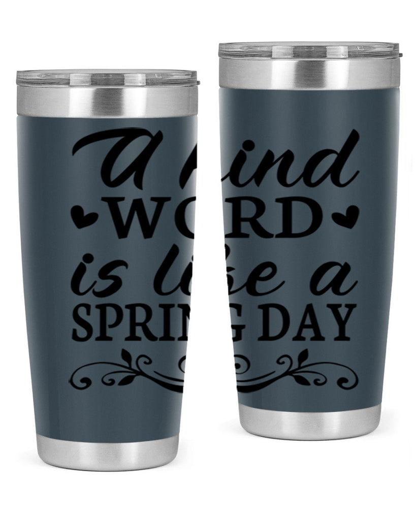 A kind word is like 14#- spring- Tumbler