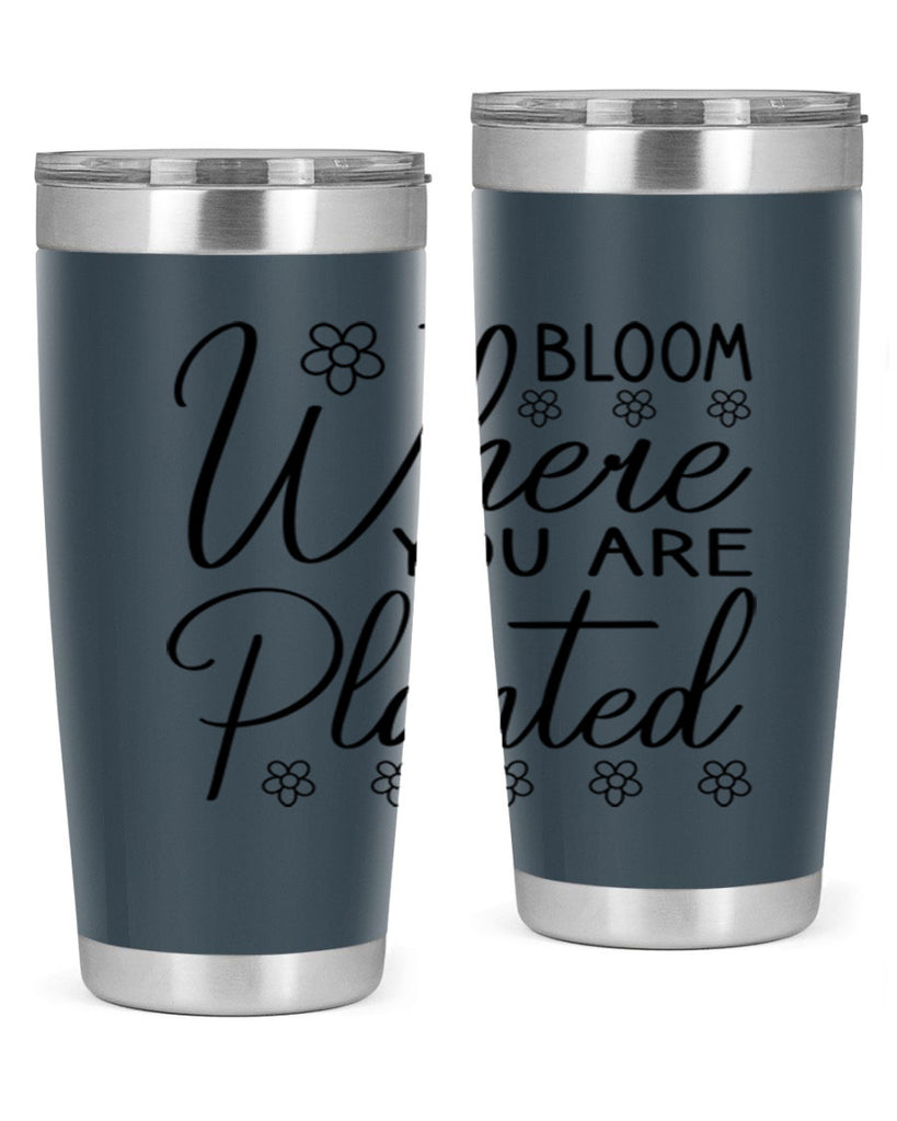 Bloom where you are planted 86#- spring- Tumbler