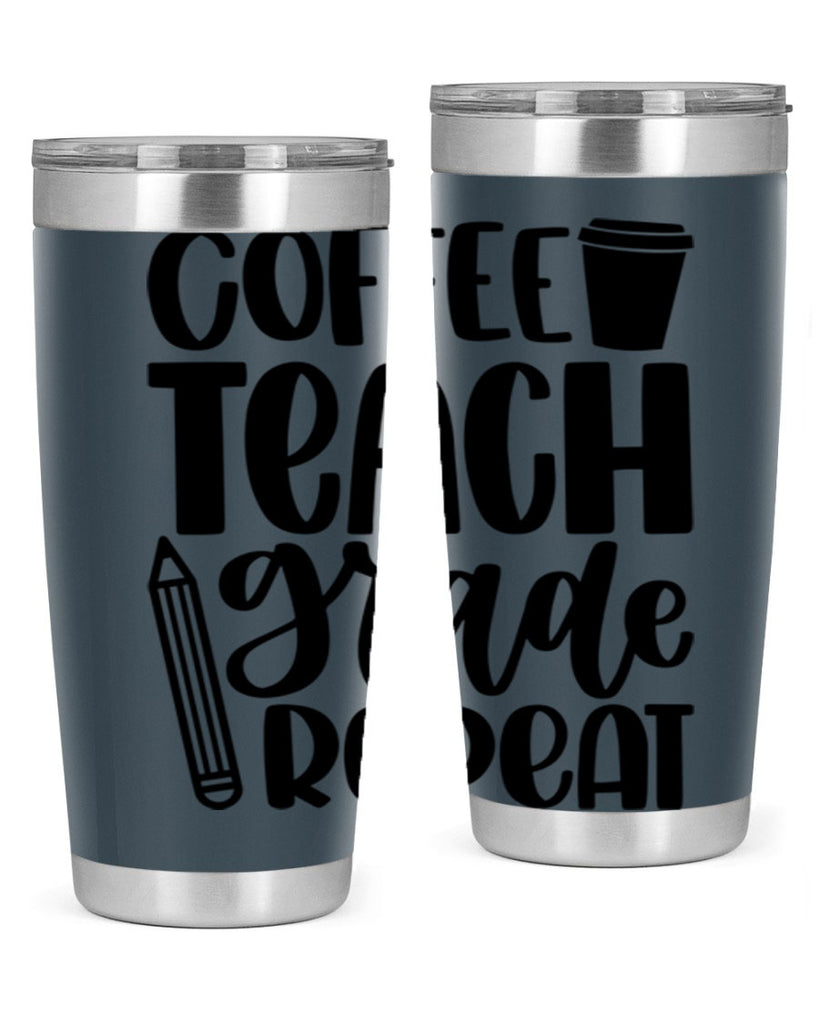 Coffee Teach Grade Repeat Style 83#- teacher- tumbler