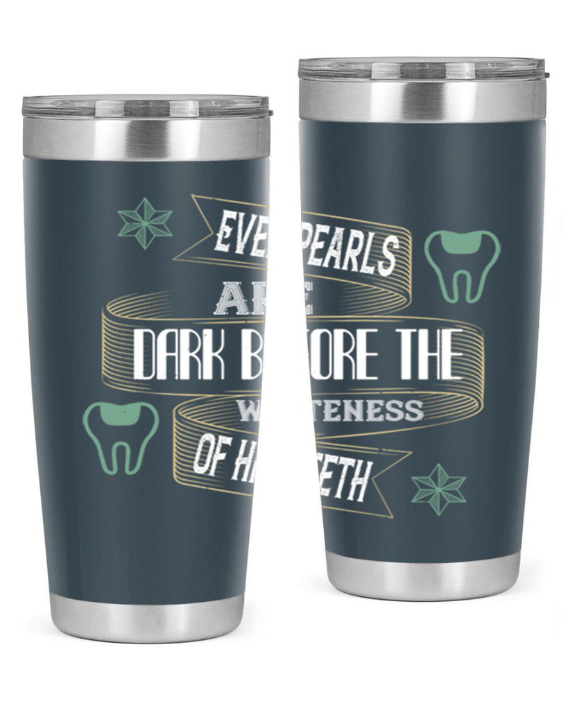 Even pearls are dark before Style 42#- dentist- tumbler