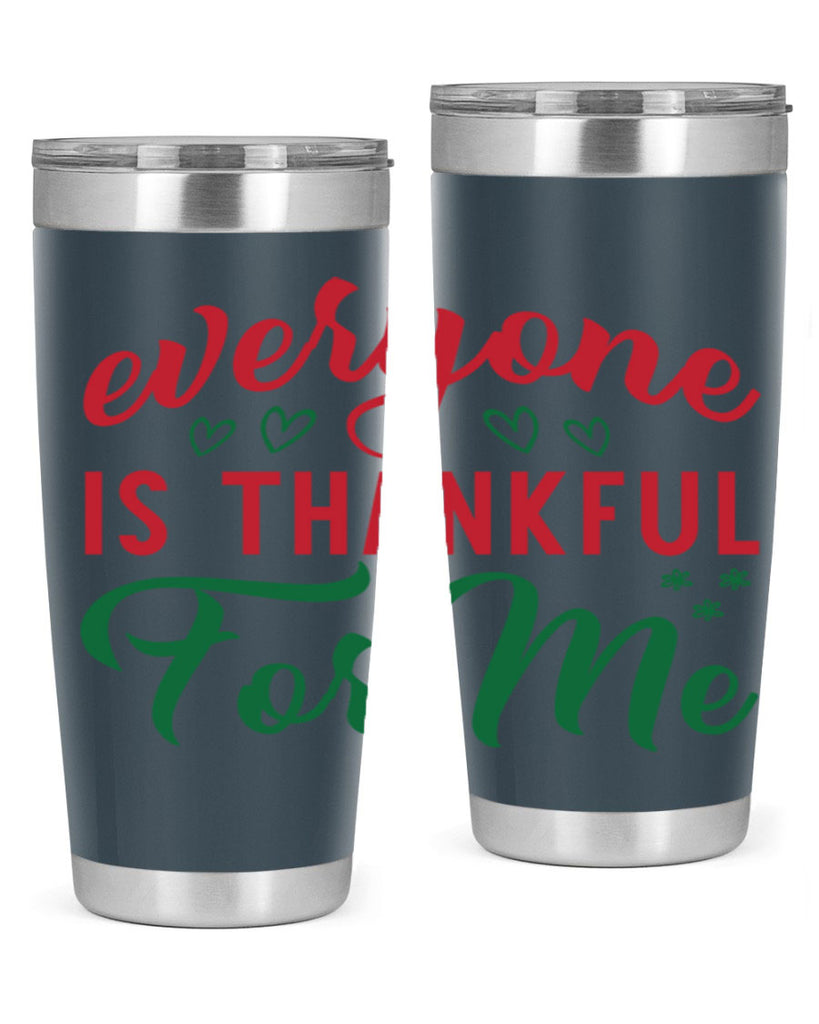 Everyone is Thankful for Me 77#- fall- Tumbler