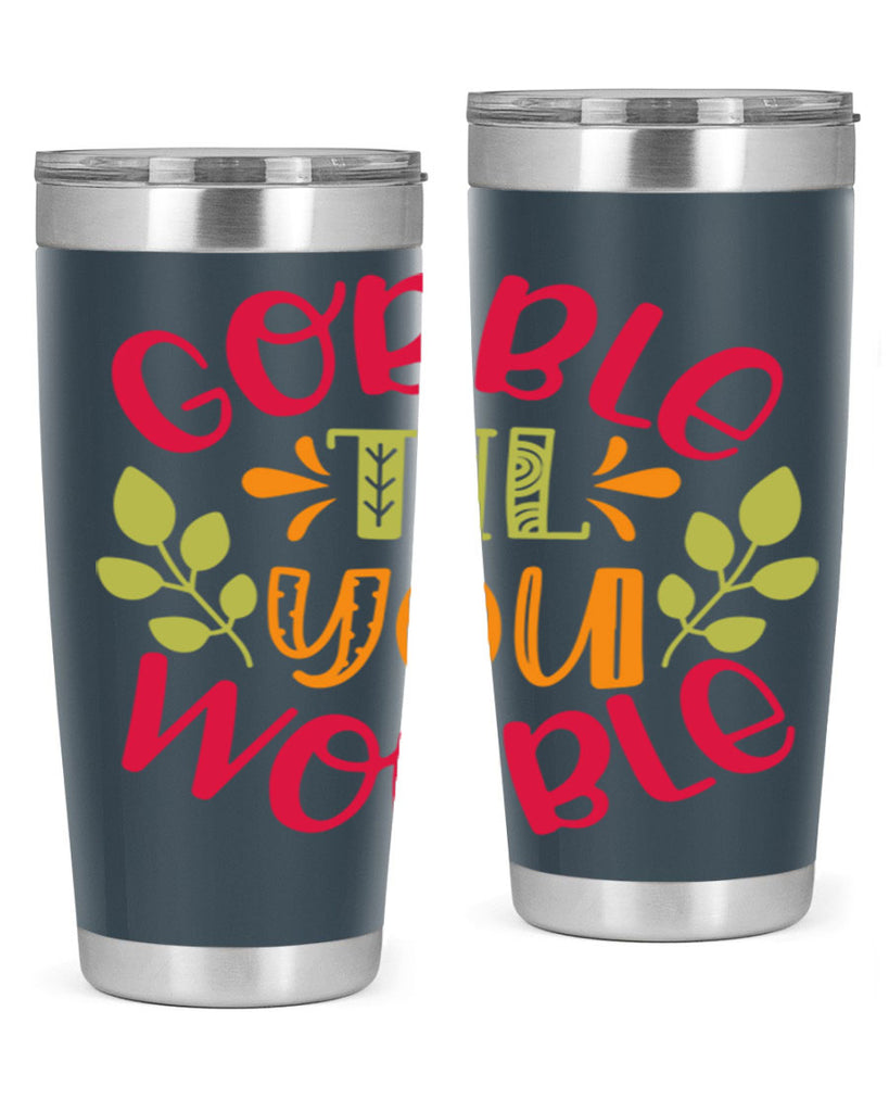 Gobble til you wobble 201#- fall- Tumbler