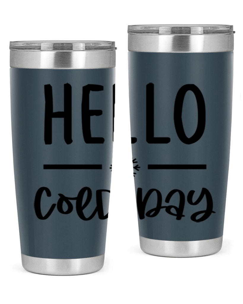 Hello Cold Day141#- winter- Tumbler