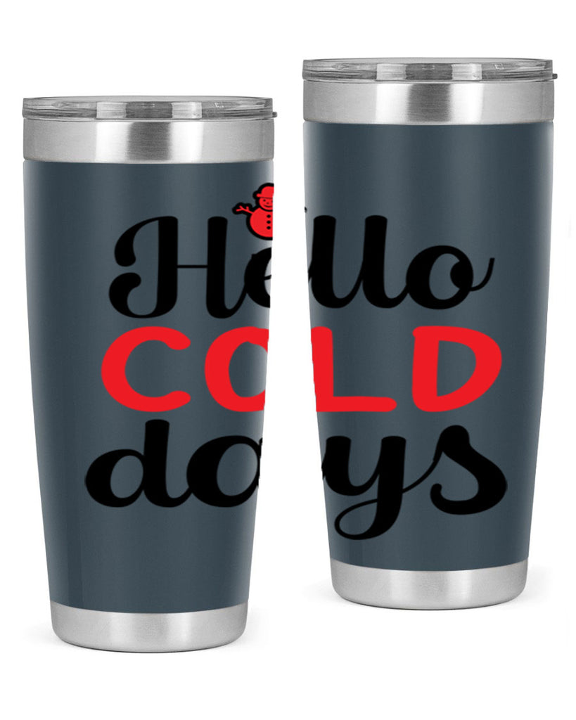Hello cold days 147#- winter- Tumbler