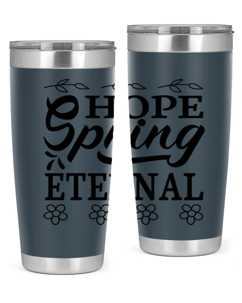 Hope spring eternal  262#- spring- Tumbler