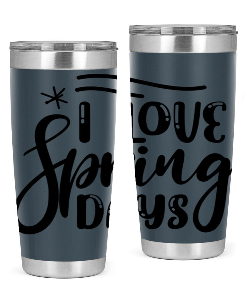 I LOVE SPRING DAYS  273#- spring- Tumbler