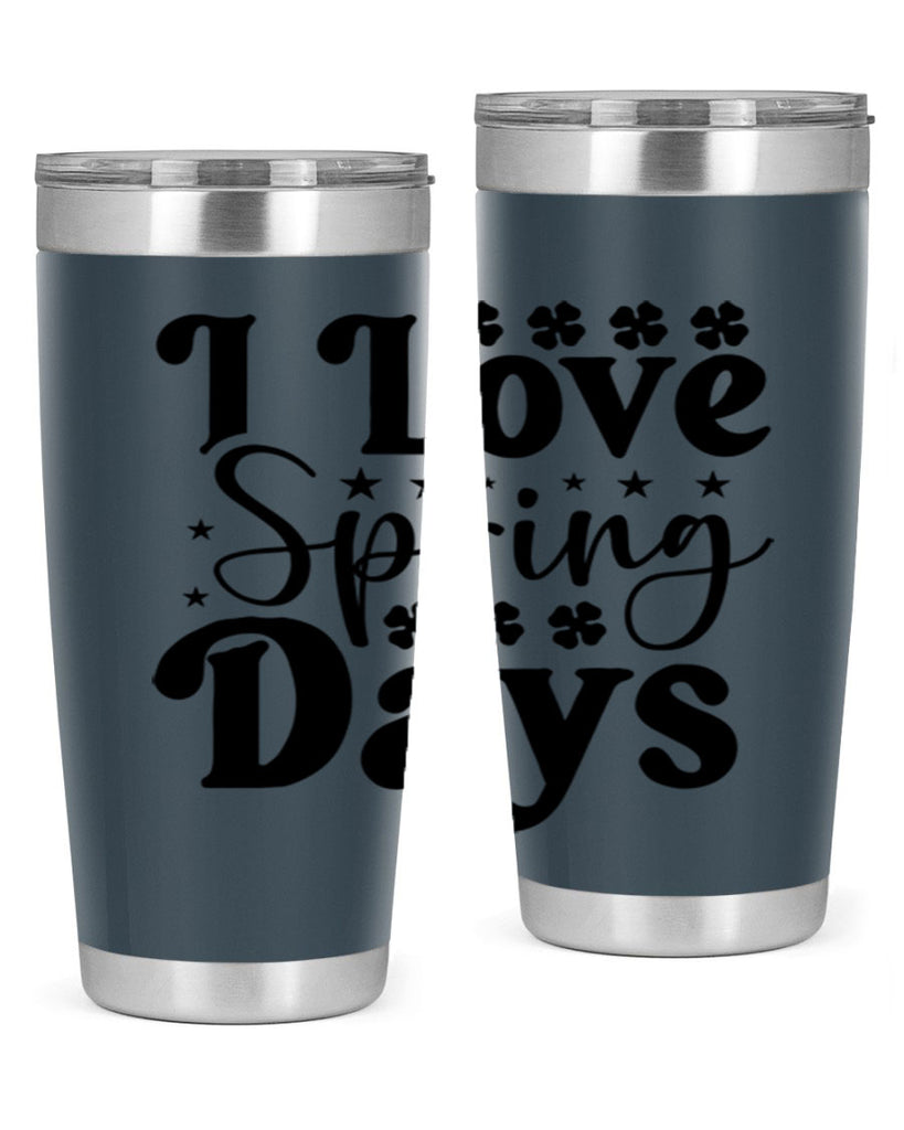 I Love Spring Days 267#- spring- Tumbler