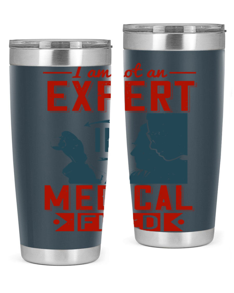 I am not an expert in medical field Style 1#- medical- tumbler
