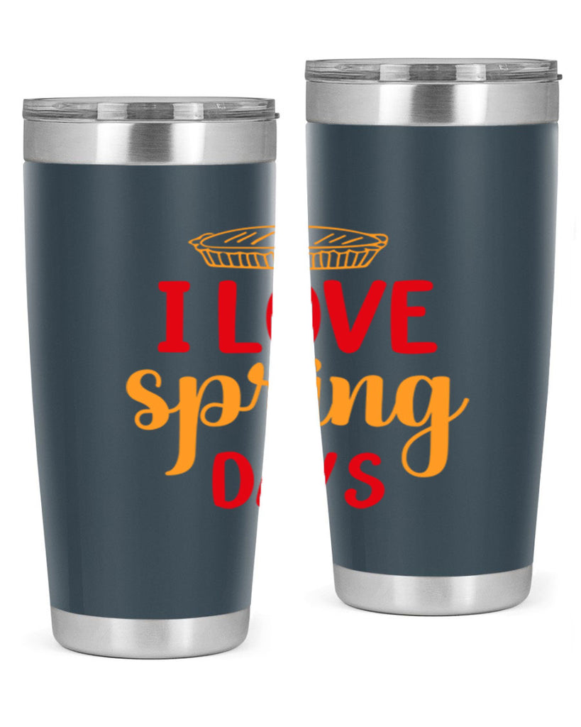 I love spring days 268#- spring- Tumbler