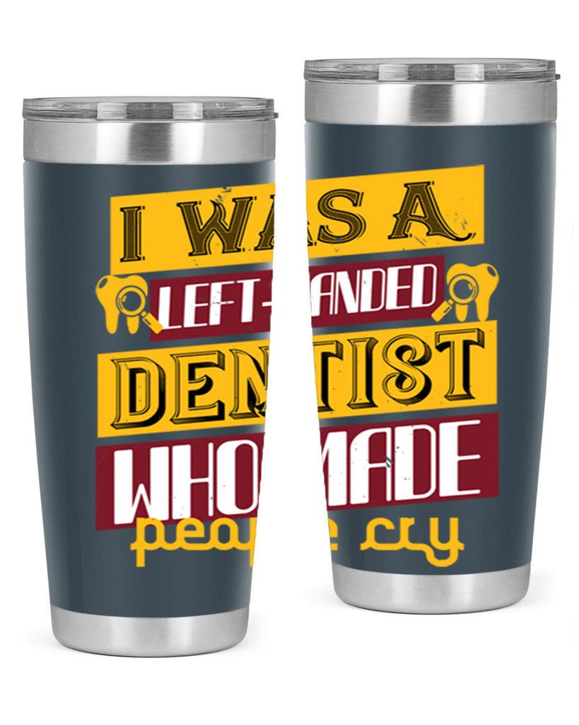 I was aleft handed Style 34#- dentist- tumbler