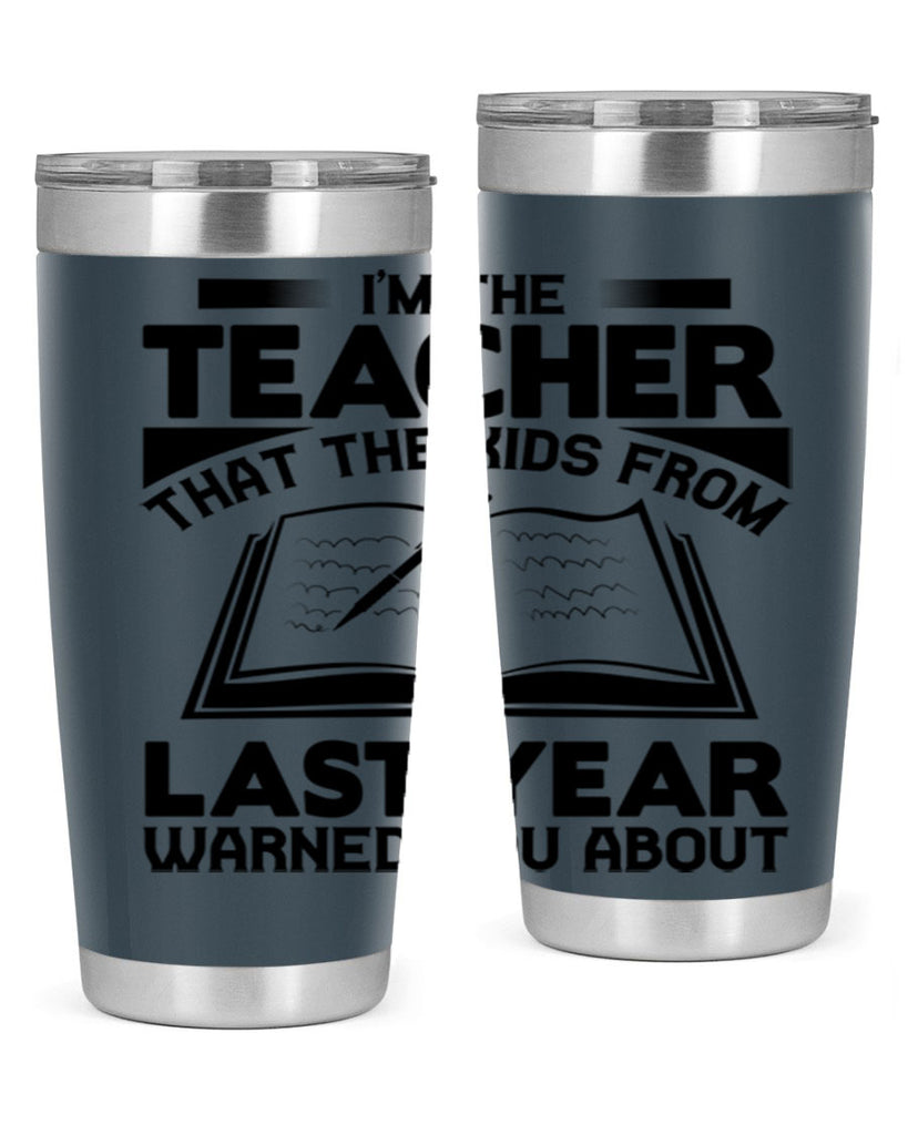 Im the teacher Style 114#- teacher- tumbler