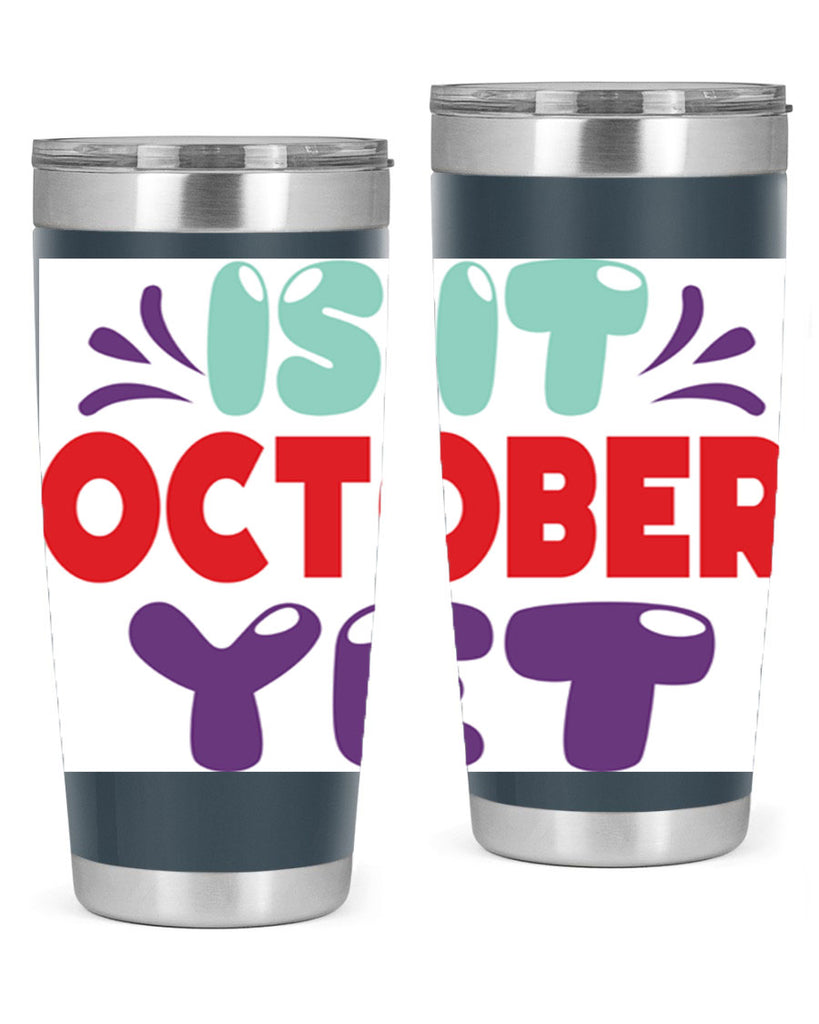 IsItOctoberYet 358#- fall- Tumbler