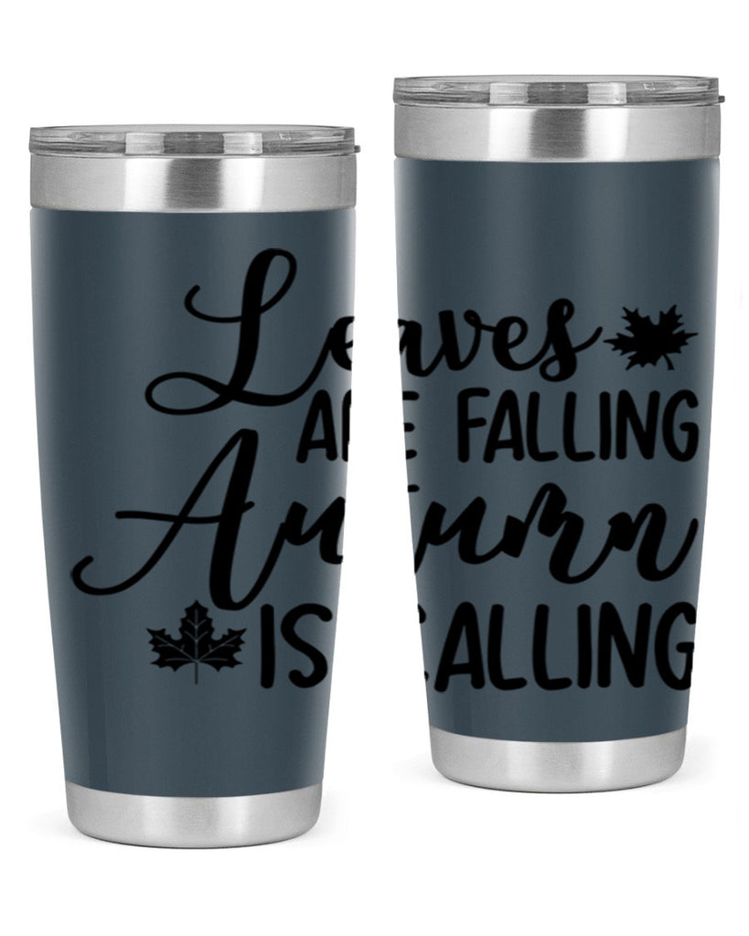 Leaves Are Falling Autumn Is Calling 390#- fall- Tumbler
