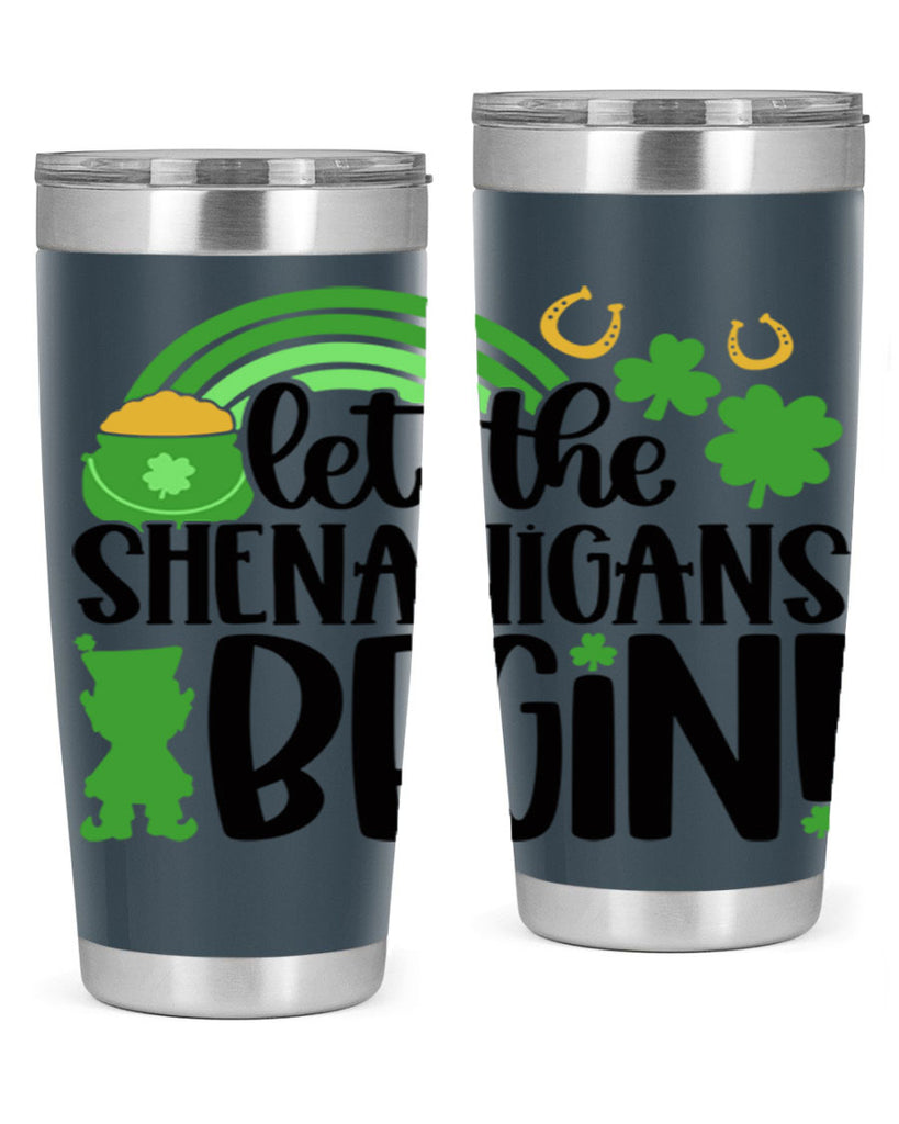 Let The Shenanigans Begin Style 71#- St Patricks Day- Tumbler