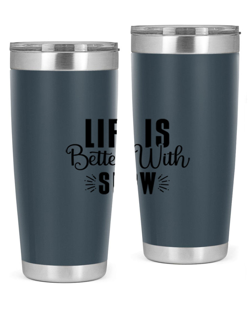 Life Is Better With Snow 300#- winter- Tumbler