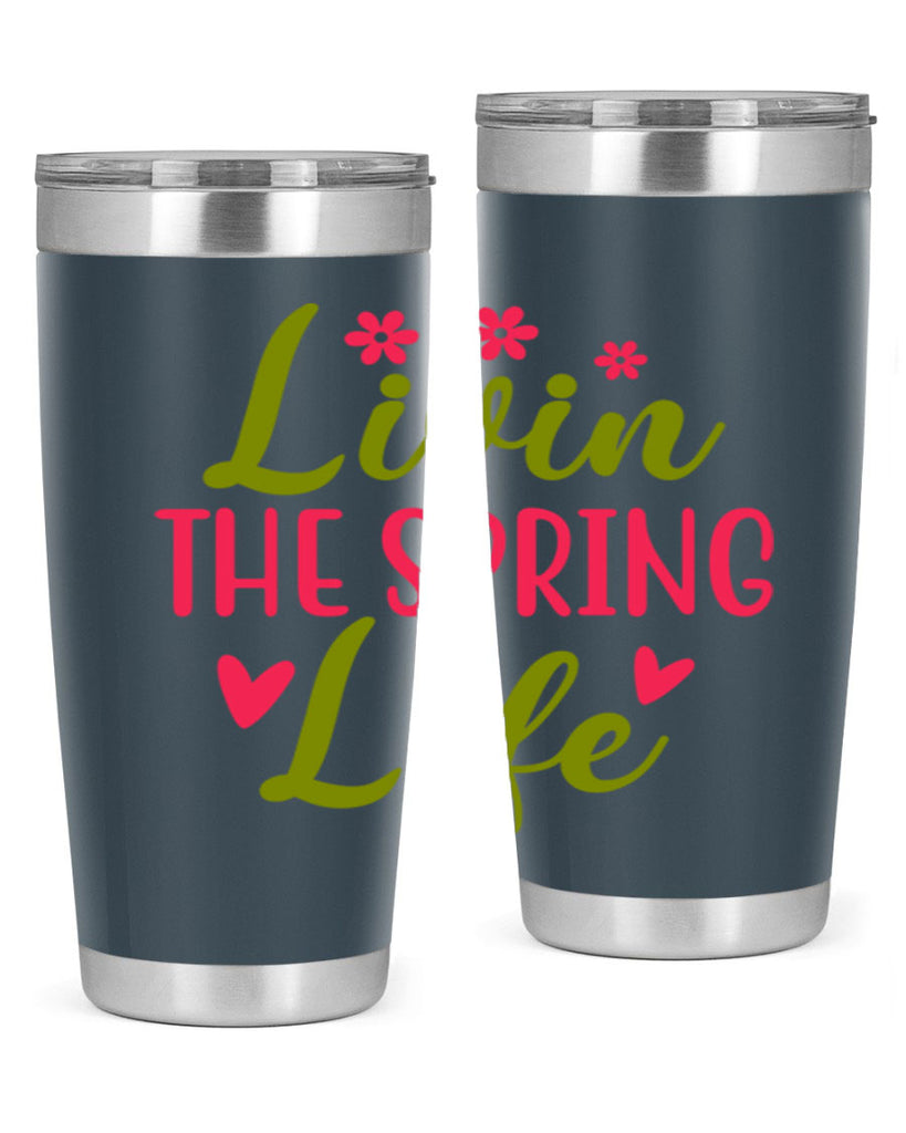 Livin The Spring Life 310#- spring- Tumbler