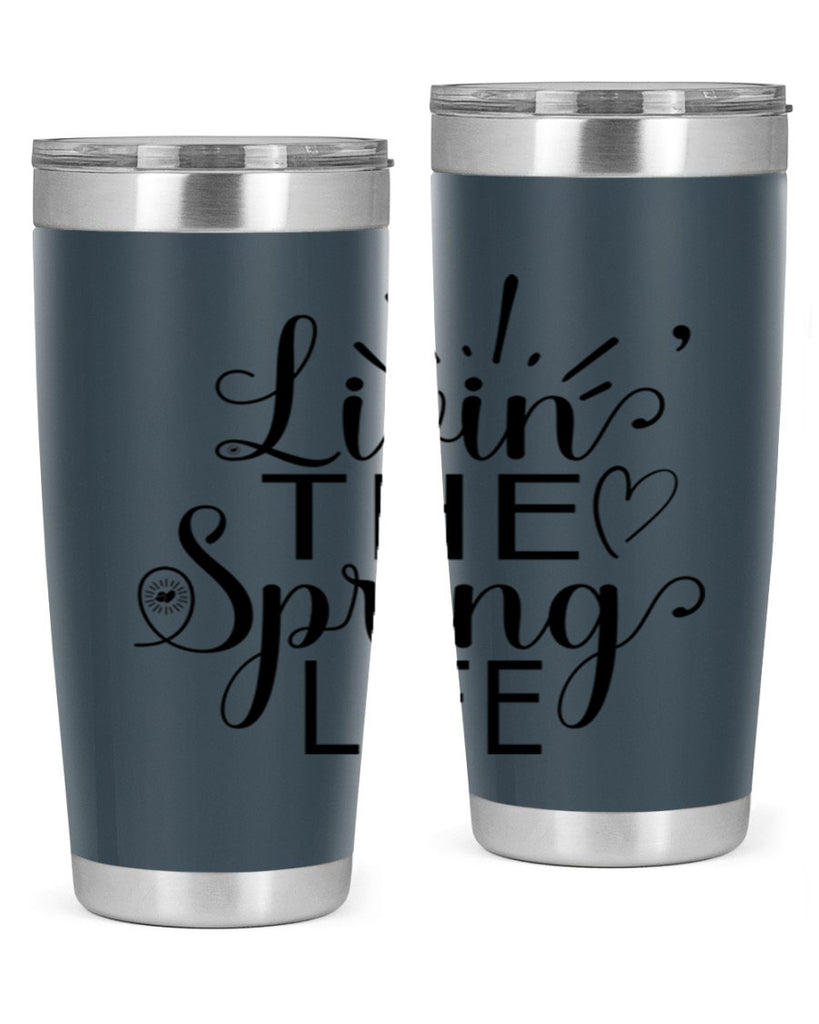 Livin The Spring Life315#- spring- Tumbler