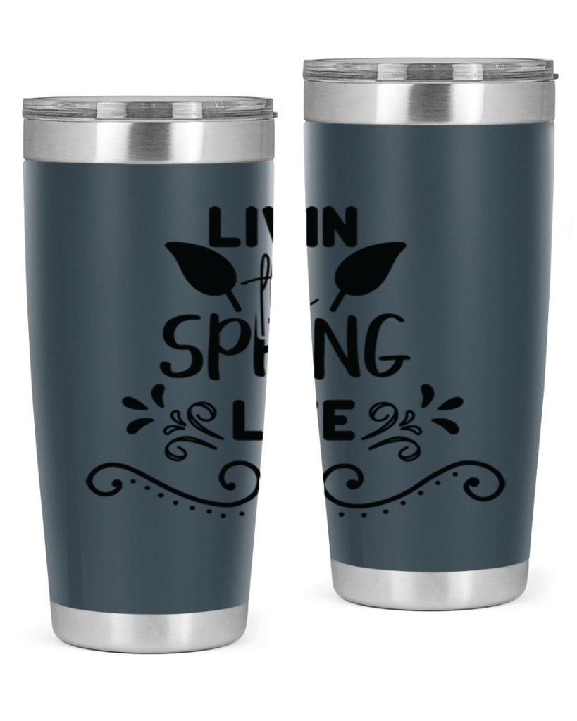 Livin the Spring Life 312#- spring- Tumbler