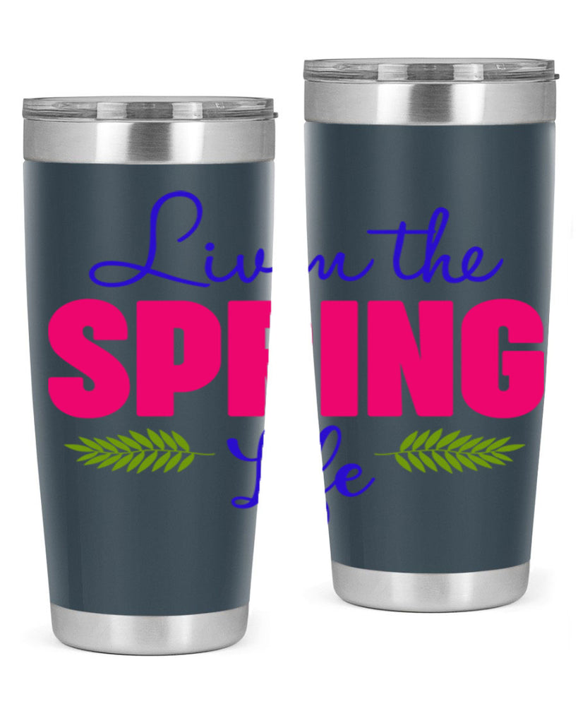 Livin the Spring Life 314#- spring- Tumbler