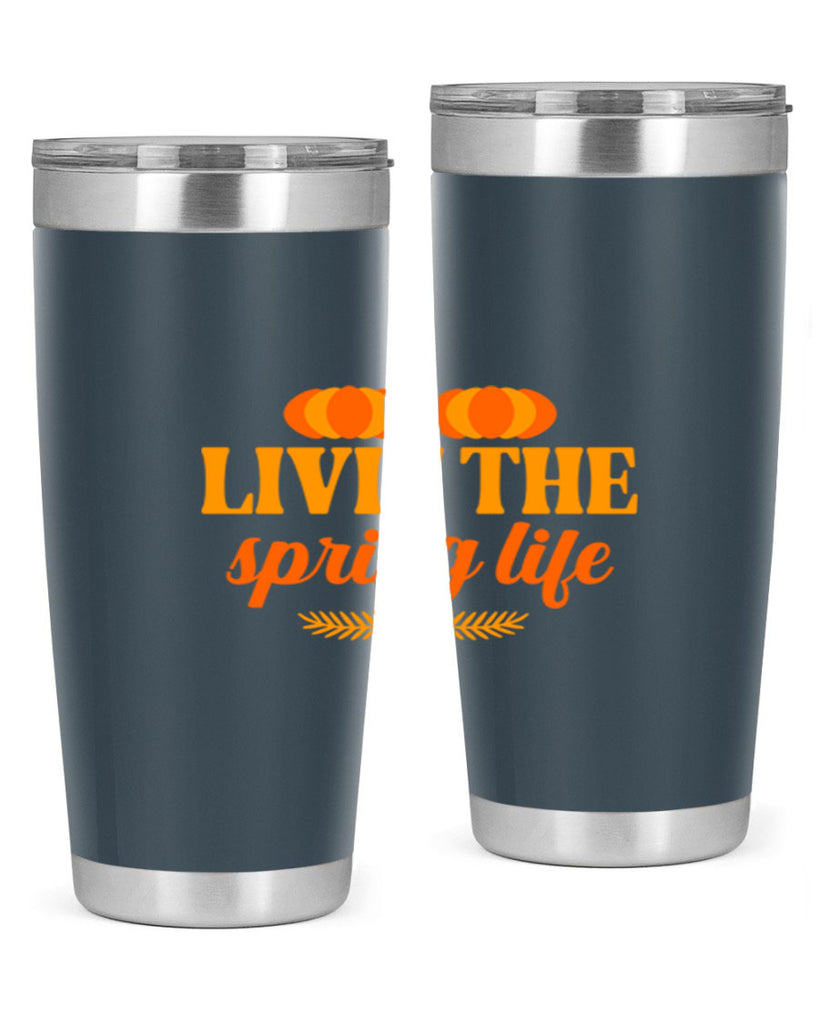 Livin the spring life 309#- spring- Tumbler