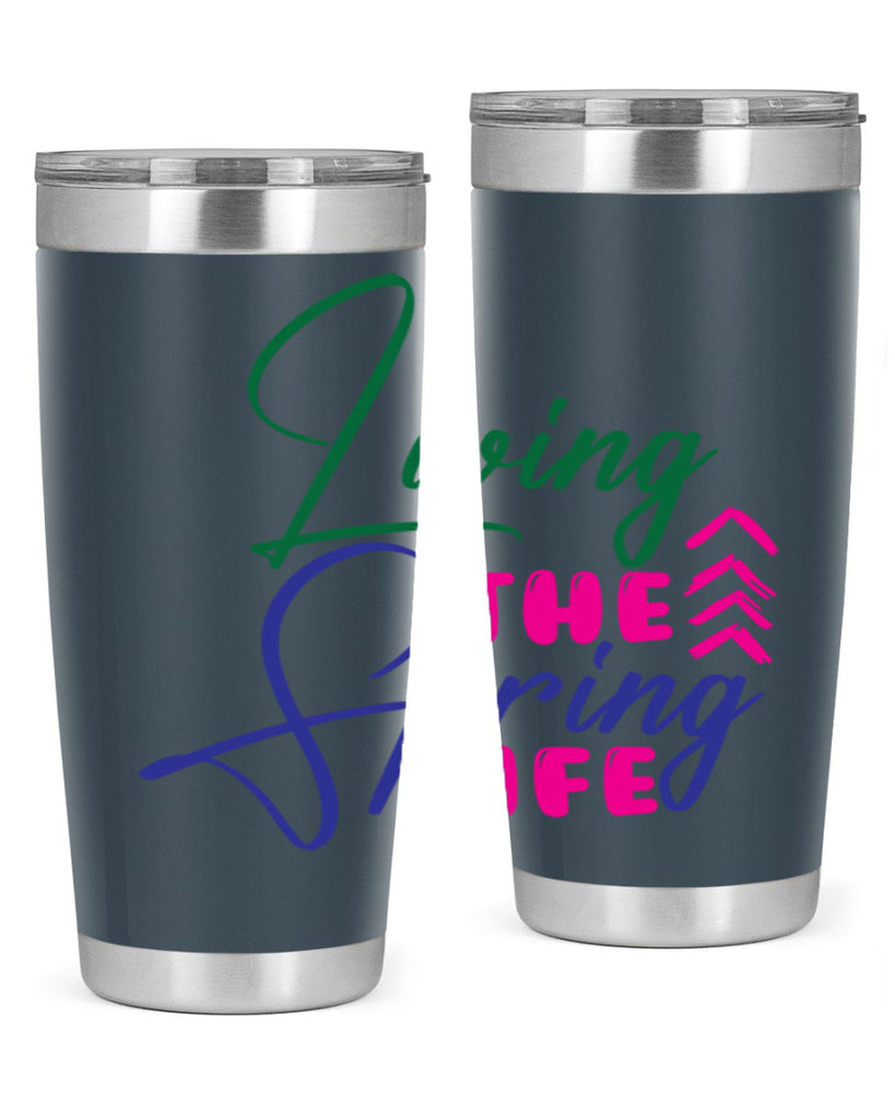Living The Spring Life 320#- spring- Tumbler