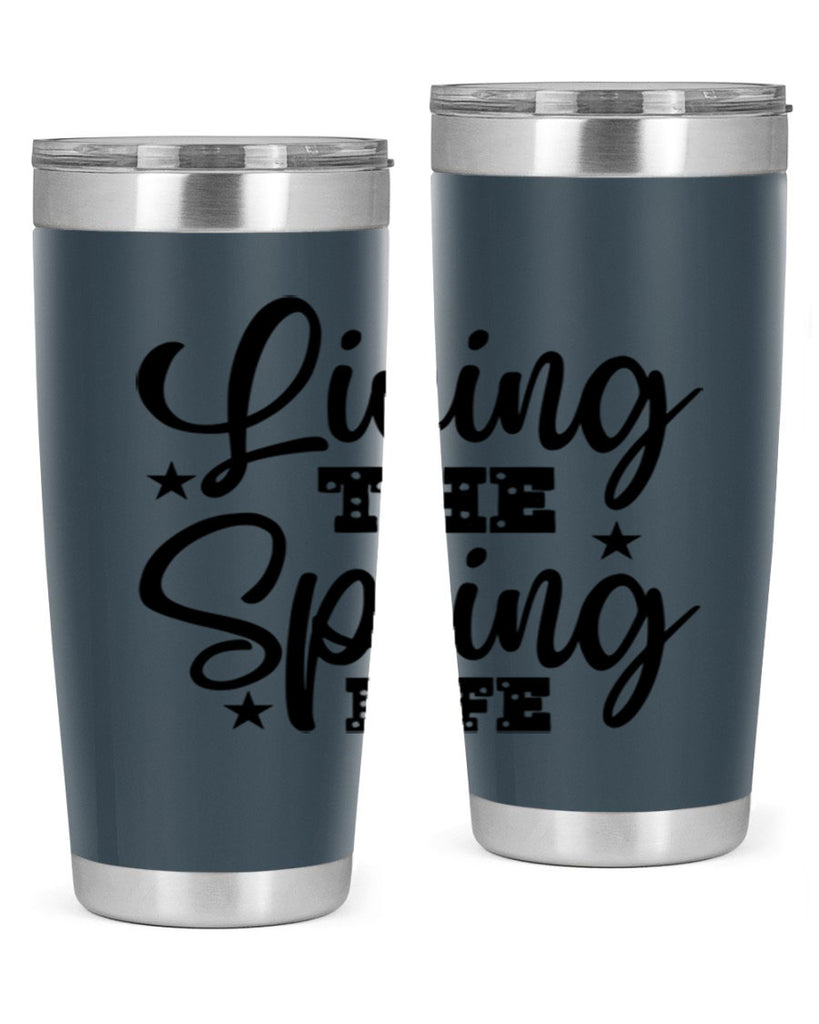 Living the Spring Life 321#- spring- Tumbler