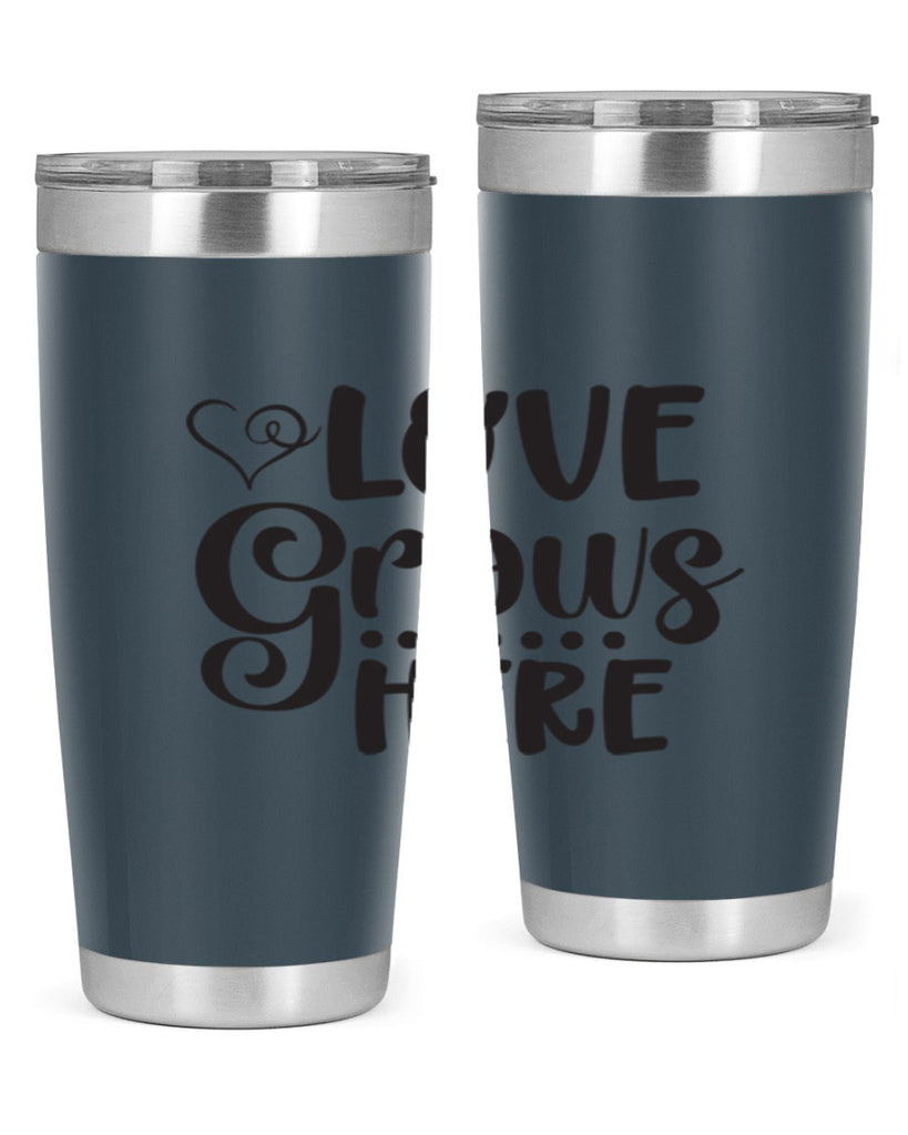 Love grows here 328#- spring- Tumbler