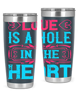 Love is a hole in the heart Style 31#- dog- Tumbler