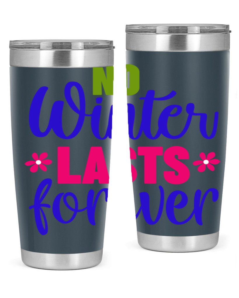 No Winter Lasts Forever 355#- spring- Tumbler