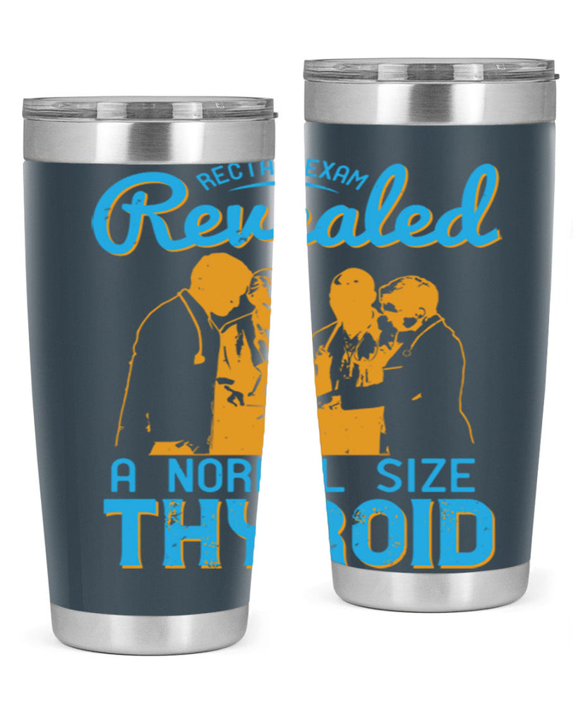 Rectal exam revealed a normal size thyroid Style 26#- medical- tumbler