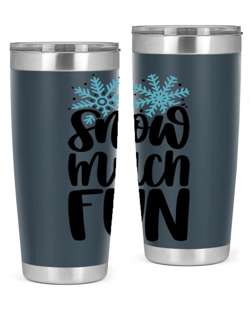 Snow Much Fun346#- winter- Tumbler
