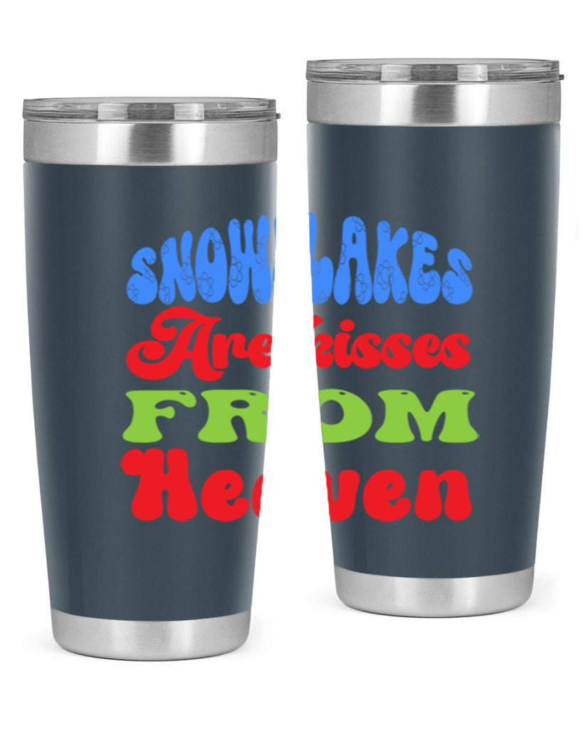 Snowflakes are kisses from heaven 377#- winter- Tumbler