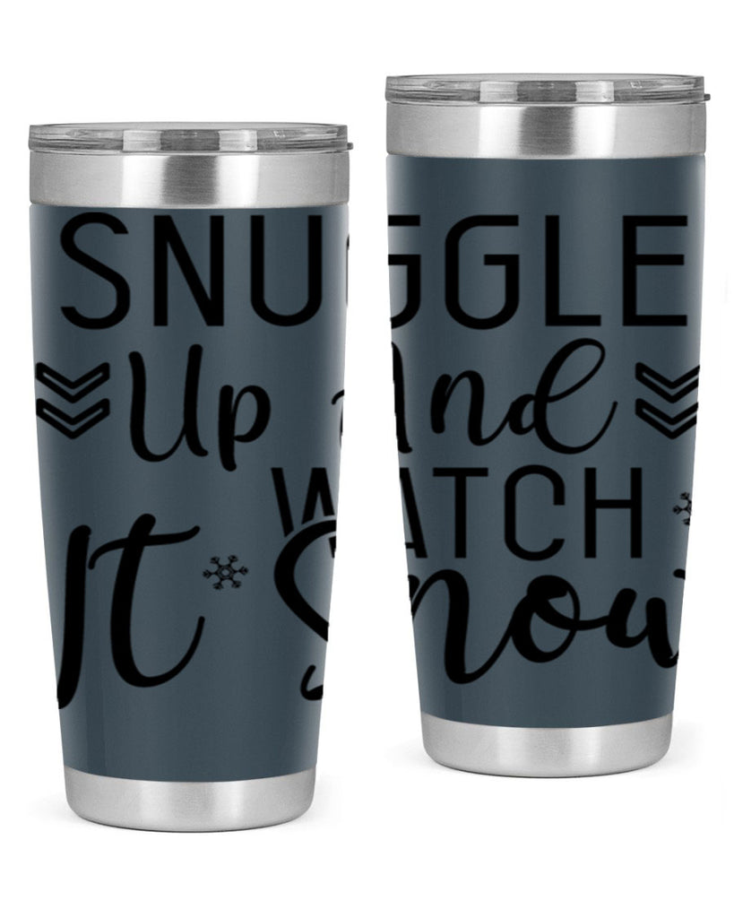 Snuggle Up And Watch It Snow384#- winter- Tumbler