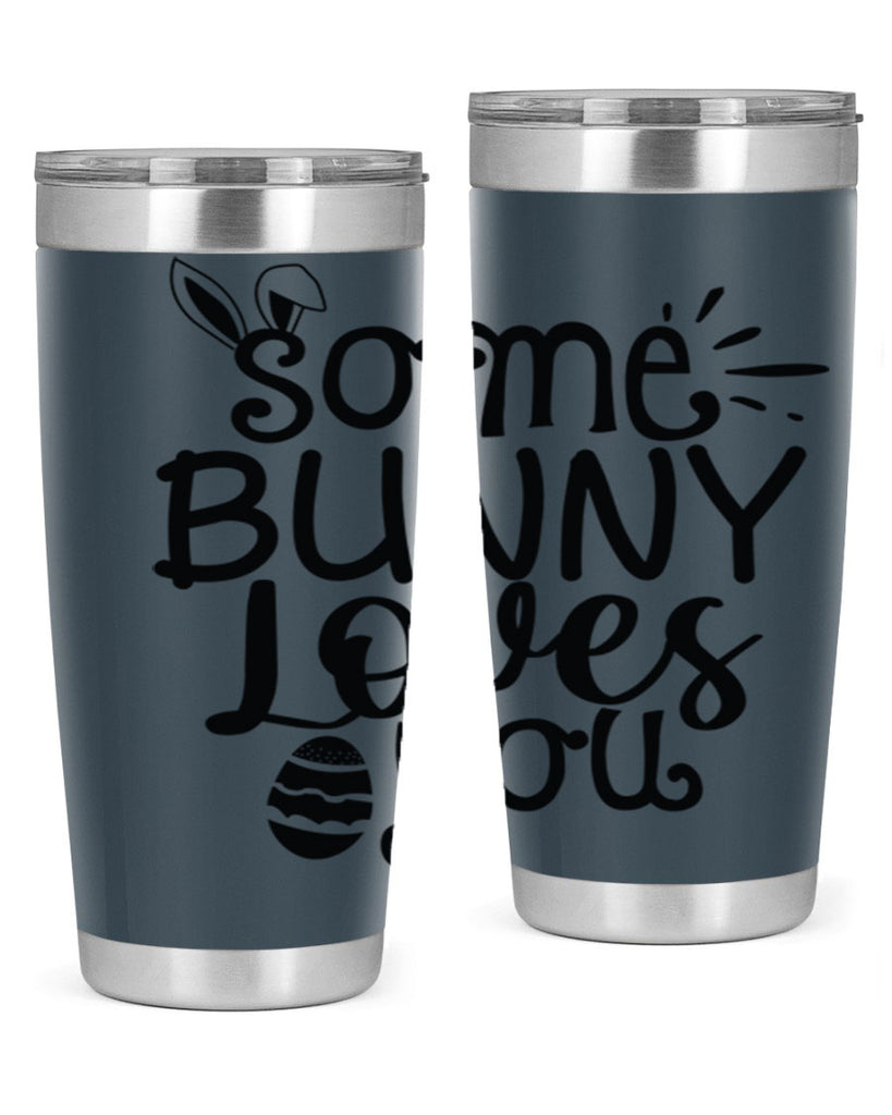Some bunny loves you  404#- spring- Tumbler