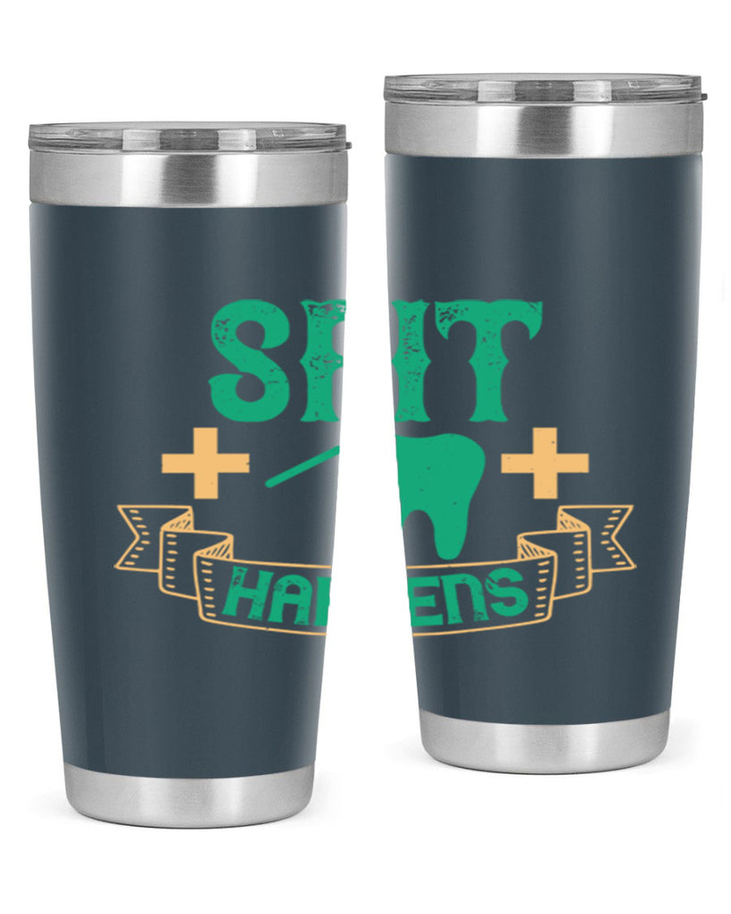 Spit happens Style 19#- dentist- tumbler