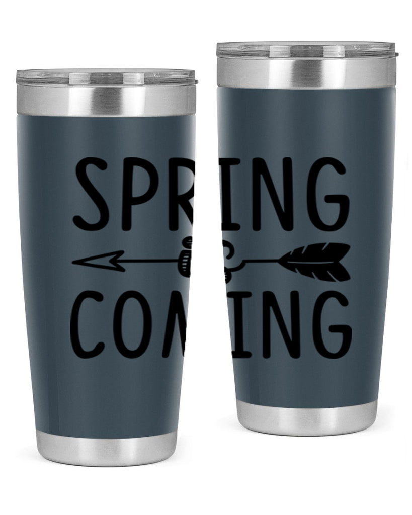 Spring is Coming 438#- spring- Tumbler