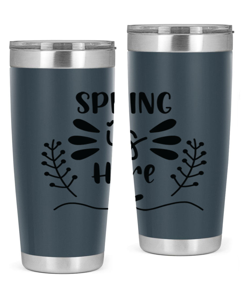 Spring is Here 445#- spring- Tumbler