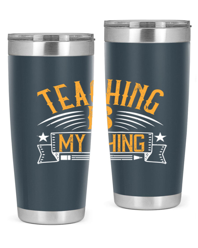 Teaching Is My Thing Style 9#- teacher- tumbler