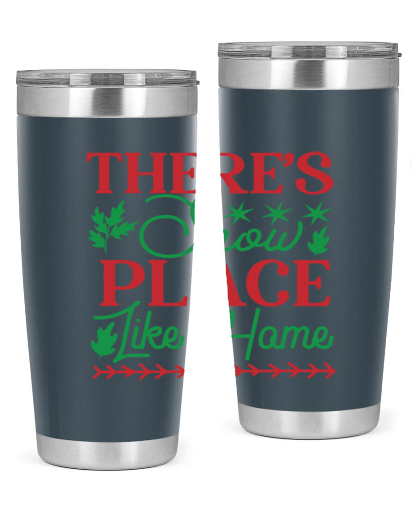 Theres Snow Place Like Home 412#- winter- Tumbler