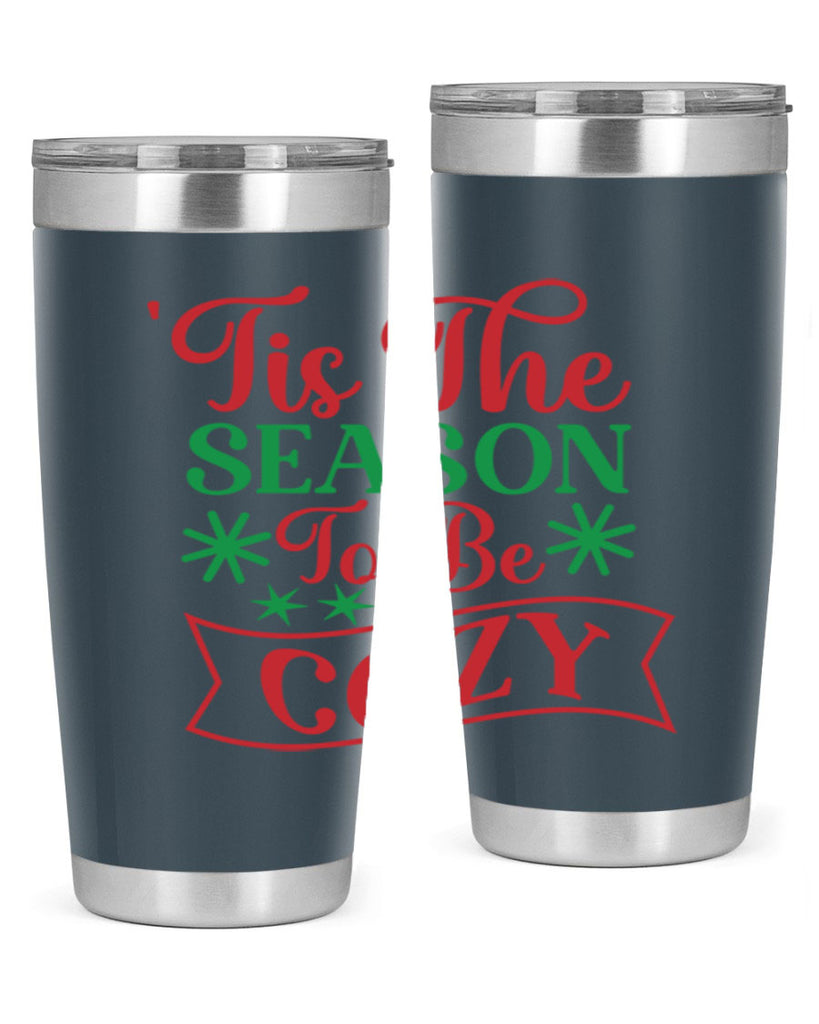 Tis The Season To Be Cozy 415#- winter- Tumbler