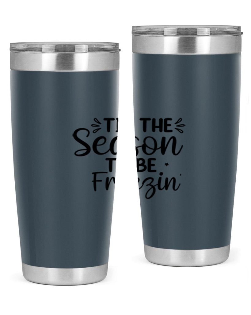 Tis The Season To Be Freezin 416#- winter- Tumbler
