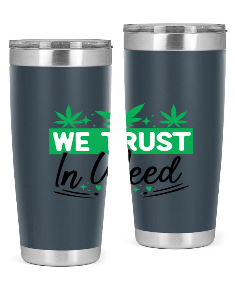 We Trust in weed 277#- marijuana- Tumbler