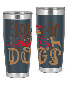 You Me And The Dogs Style 52#- dog- Tumbler