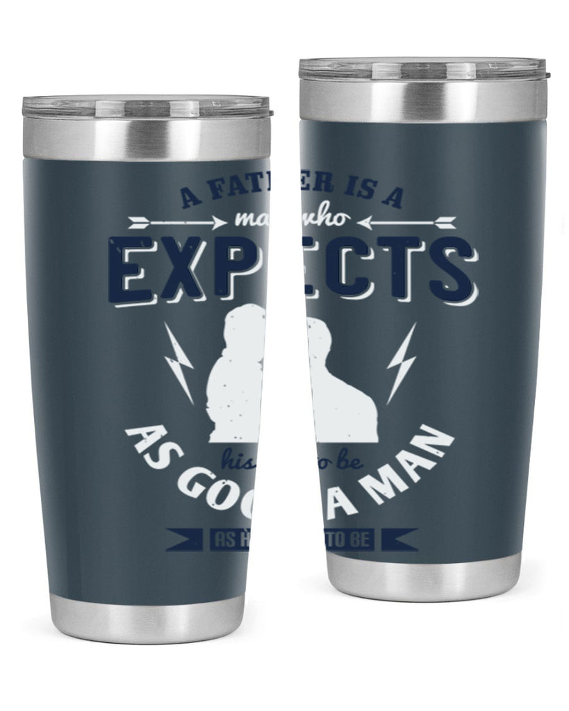 a father is a man who 135#- fathers day- Tumbler