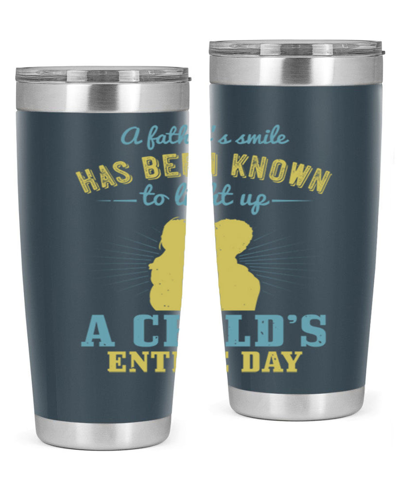 a father’s smile has been 122#- fathers day- Tumbler
