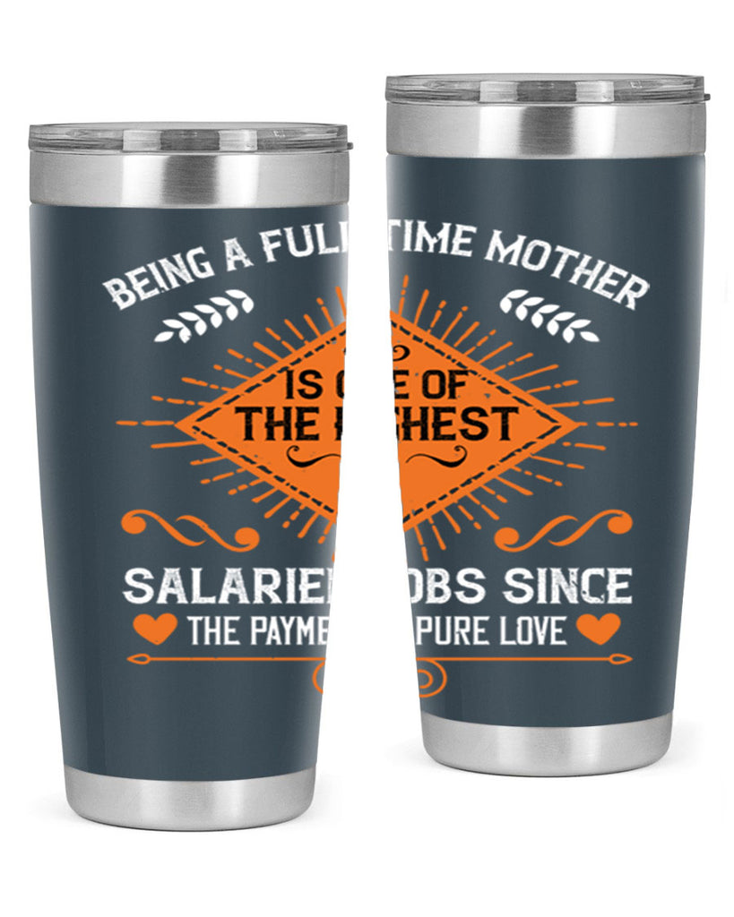 being a fulltime mother is 84#- mothers day- Tumbler